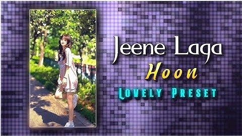 Jeene Laga Hoon 👀✨ // New Lovely Preset // Alight Motion Xml // Mr Tamim 