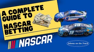 A Complete Guide to NASCAR Betting