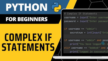 Python For Beginners - Complex IF Statements Explained