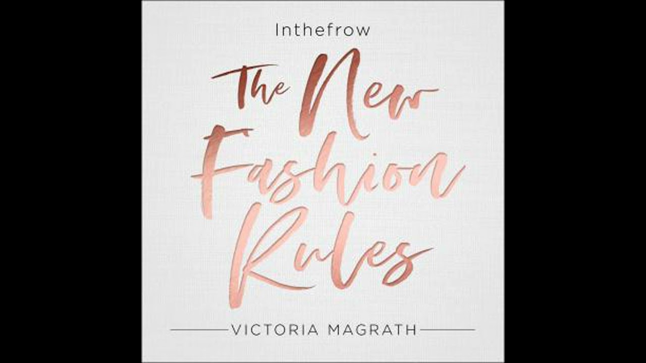 New Fashion Rules: Inthefrow - Victoria Magrath