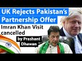 UK Rejects Pakistan’s Partnership Offer | Imran Khan UK  Visit cancelled