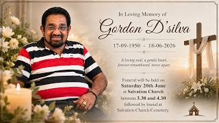 Funeral Service of Gordon D'silva | 20th June 2026, 3:30pm IST onwards