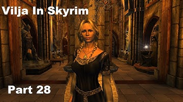 Vilja In Skyrim Walkthrough Part 28