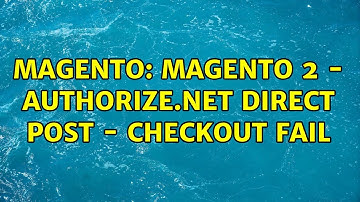 Magento: Magento 2 - Authorize.net Direct Post - Checkout Fail