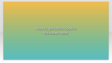 How to get return code in shutdown hook