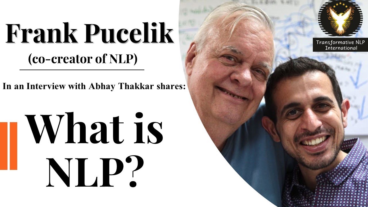 What is NLP? - Frank Pucelik (co-creator of NLP)