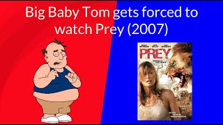 Big Baby Tom Gets Forced To Watch Prey 2007