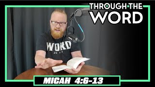 Through The Word - Micah 4:6-13