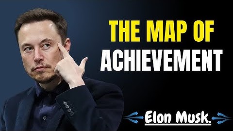 The Map of Achievement: Why Your Roadmap Is A Trap (Physics of Success) | ELON MUSK Motivation