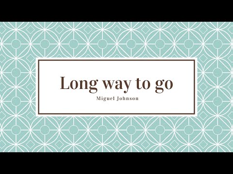 Long way to go – Miguel Johnson - Stress relief | Calm Music | Sleep | Relax with Us