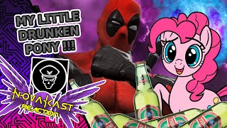 MY LITTLE DRUNKEN PONY - [Rob Reacts to LT.LICKME] - Deadpool Trolling [ALCOHOLIC FATHER] | Novakast