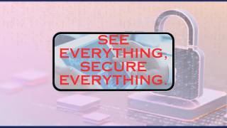 Cyber Risk Exposure Management Key Benefits....SEE EVERYTHING-SECURE EVERYTHING!