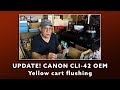 UPDATE! On CANON CLI 42 OEM Yellow cart flushing!