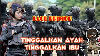 Lagu Brimob || Tinggalkan Ayah Tinggalkan Ibu