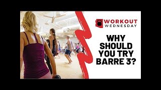 #AZWorkoutWednesdays: Why should you try Barre 3?