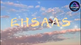 Ehsaas Lyrics By Midnight Audio