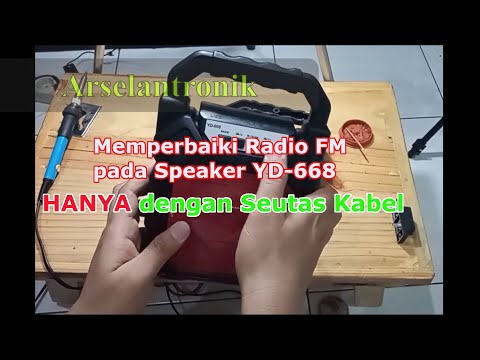 Memperbaiki FM Radio Pada Speaker YD-668 Bluetooth