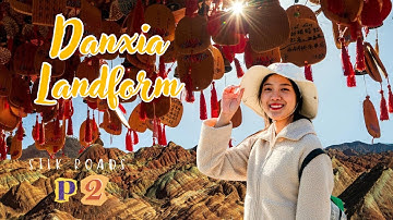 Con đường tơ lụa P2 | Núi “cầu vồng”- Di sản thiên nhiên thế giới Danxia, food tour tại Zhang Ye