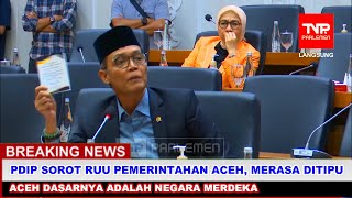 PDIP KENCANG BELA ACEH! SOROT RUU PEMERINTAHAN ACEH DASARNYA NEGARA MERDEKA!!