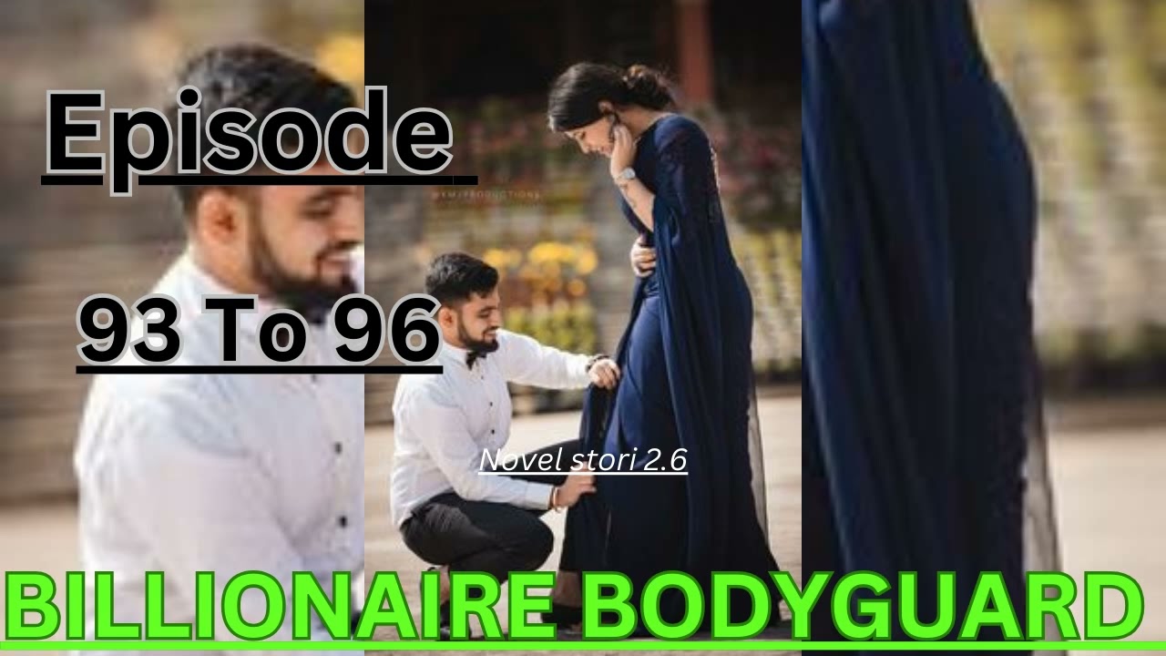 BILLIONAIRE BODYGUARD|| Episode 93 To 96 || new story pocket novel fm story