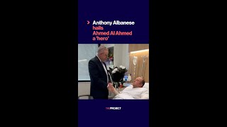 Anthony Albanese hails  Ahmed Al Ahmed  a 'hero' during  bedside visit #shorts