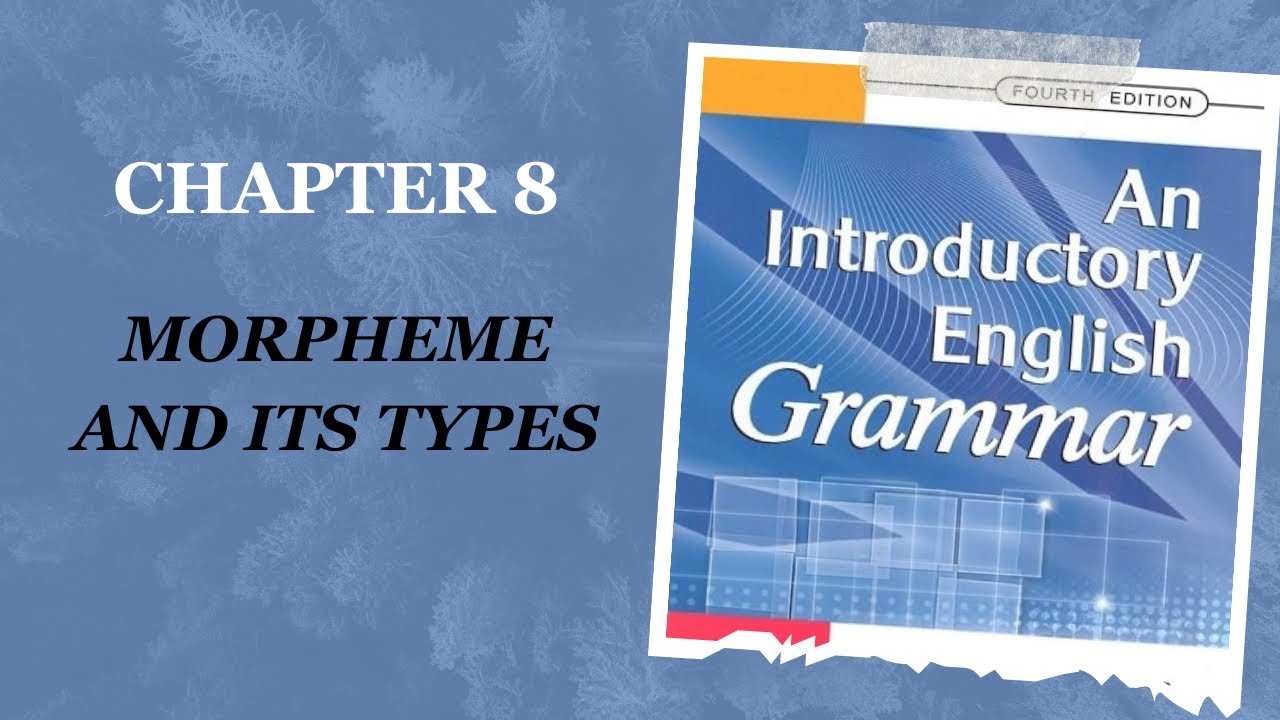 Grammar | Second Stage | Chapter 8 | Morpheme and its types