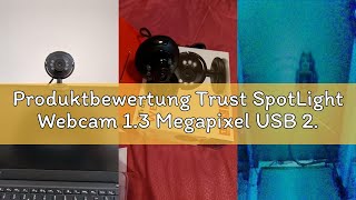 Produktbewertung Trust SpotLight Webcam 1.3 Megapixel USB 2.0