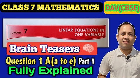 DAV Maths Class 7 Linear Equations in one variable Chapter 7 Brain Teasers Qn.1(A) | Maths For Me