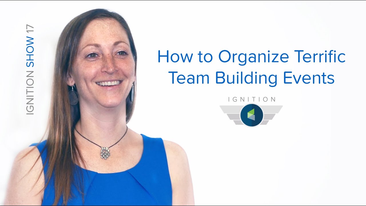 Ignition Ep. 17 - How to Organize Terrific Team Building Events - YouTube