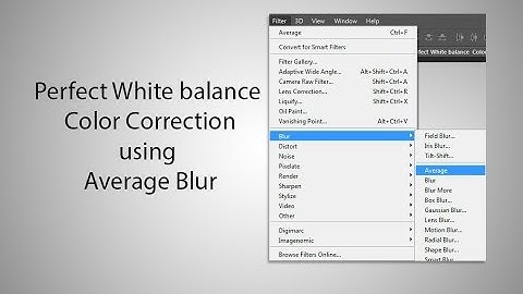 Photoshop CC Tutorial : Perfect Color Correction & White Balance using Average Blur
