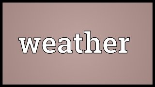 Weather Meaning