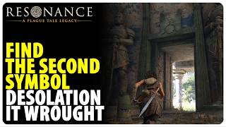 Find the Second Symbol - Desolation It Wrought | Resonance A Plague Tale Legacy