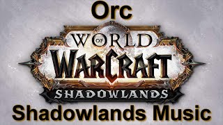 Orc | New Player Experience | Shadowlands Music