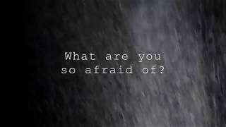 What are you so afraid of?- FREE AUDIO