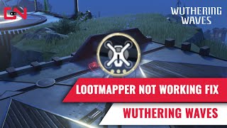 How to fix LOOTMAPPER Not Working Bug - Wuthering Waves