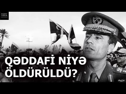 QƏDDAFİ NİYƏ ÖLDÜRÜLDÜ? (Sənədli Film)