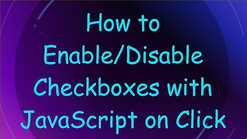 How to Enable/Disable Checkboxes with JavaScript on Click