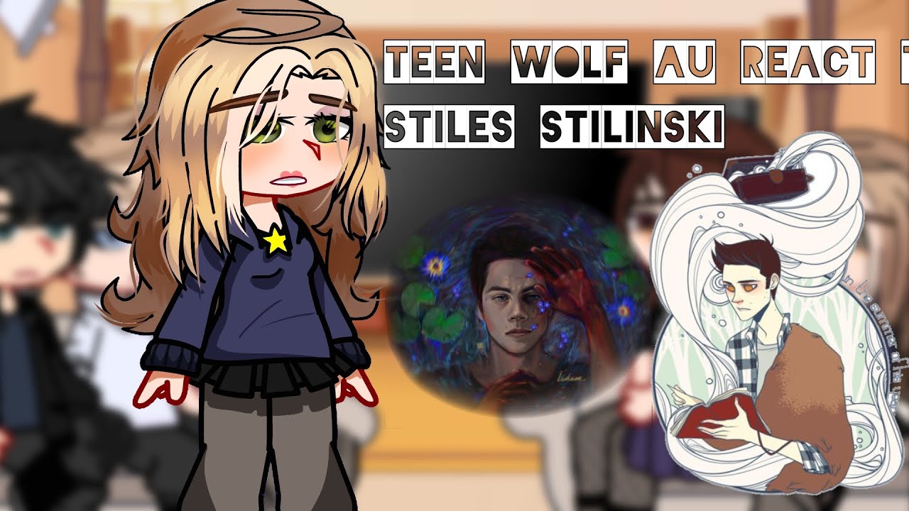 teen wolf AU react to Stiles Stilinski
