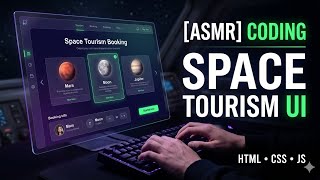 [ASMR] Coding a Futuristic Space Tourism Booking UI | HTML, CSS, JS | No Talking