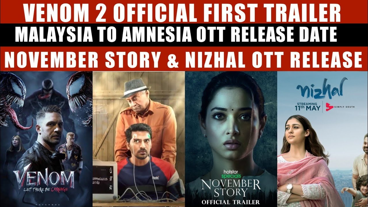 Sk Times Venom 2 Trailer Malaysia To Amnesia November Story Nizhal Ott Release Date Youtube