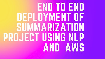 END TO END deployment of summarization project using AWS and NLP | MLOPS | AWS | machine learning