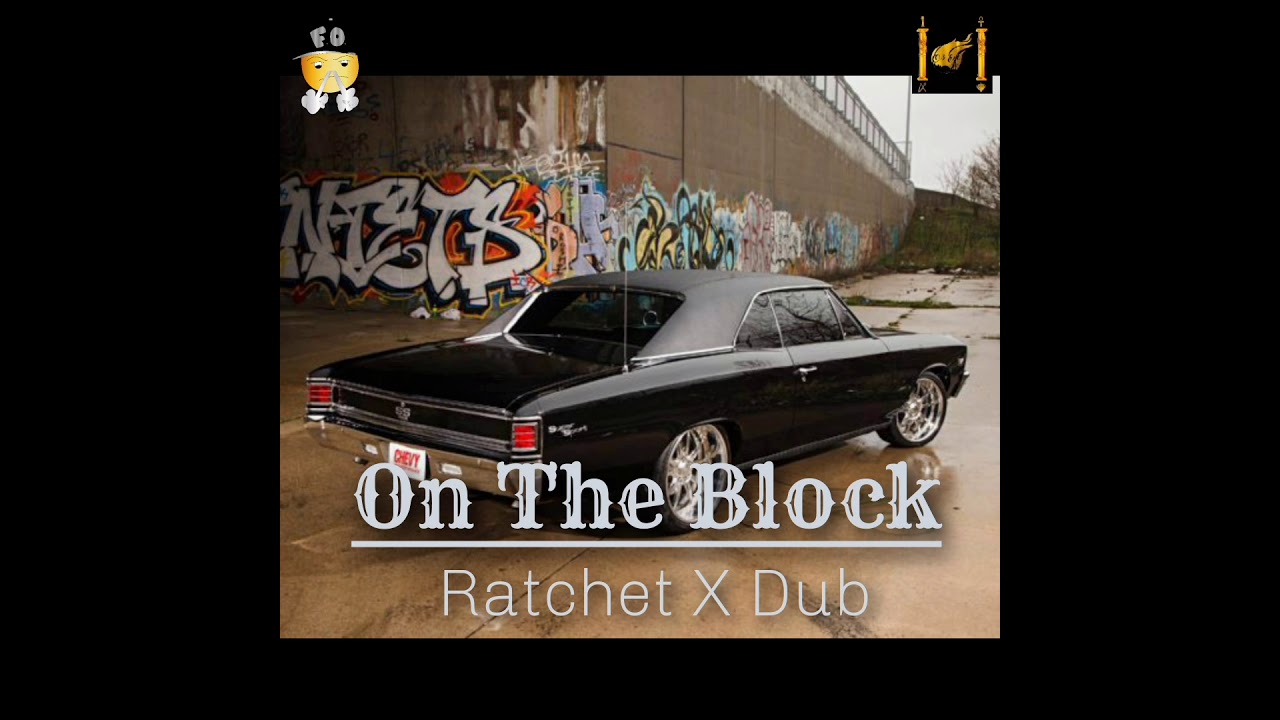 On The Block - Ratchet x Dub