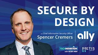 Full Security by Design: How Ally Financial's CISO Builds Resiliency Into the Cloud | Technovation 1119 Update