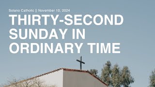 Thirty-second Sunday in Ordinary Time | Solano Catholic | November 10, 2024