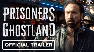 Prisoners of Ghostland - Official Trailer - 2021 - Nicolas Cage