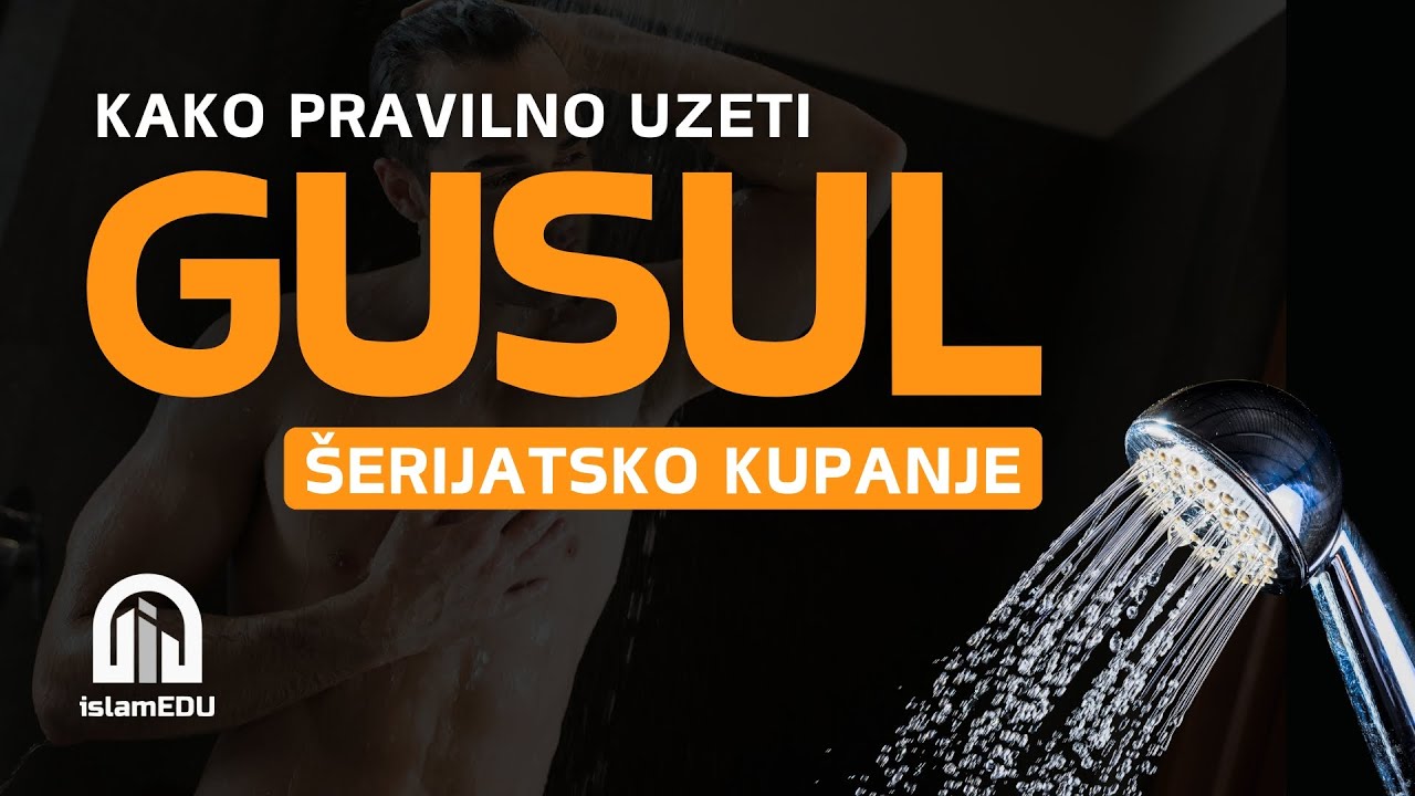 Kako pravilno uzeti gusul? | Šerijatsko kupanje | Korak po korak