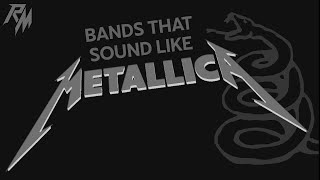 Bands That Sound Like METALLICA