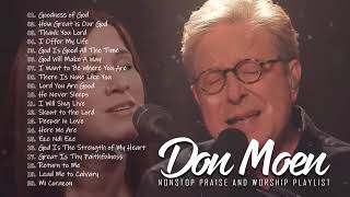 Don Moen Nonstop Praise and Worship Songs of ALL TIME | Goodness of God, How Great is Our God,..