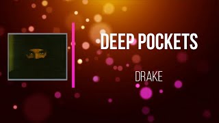 Drake - Deep Pockets   (Lyrics)
