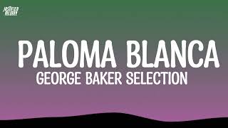 Download Lagu George Baker Selection - Paloma Blanca (Lyrics) MP3